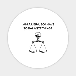 I am a Libra Magnet